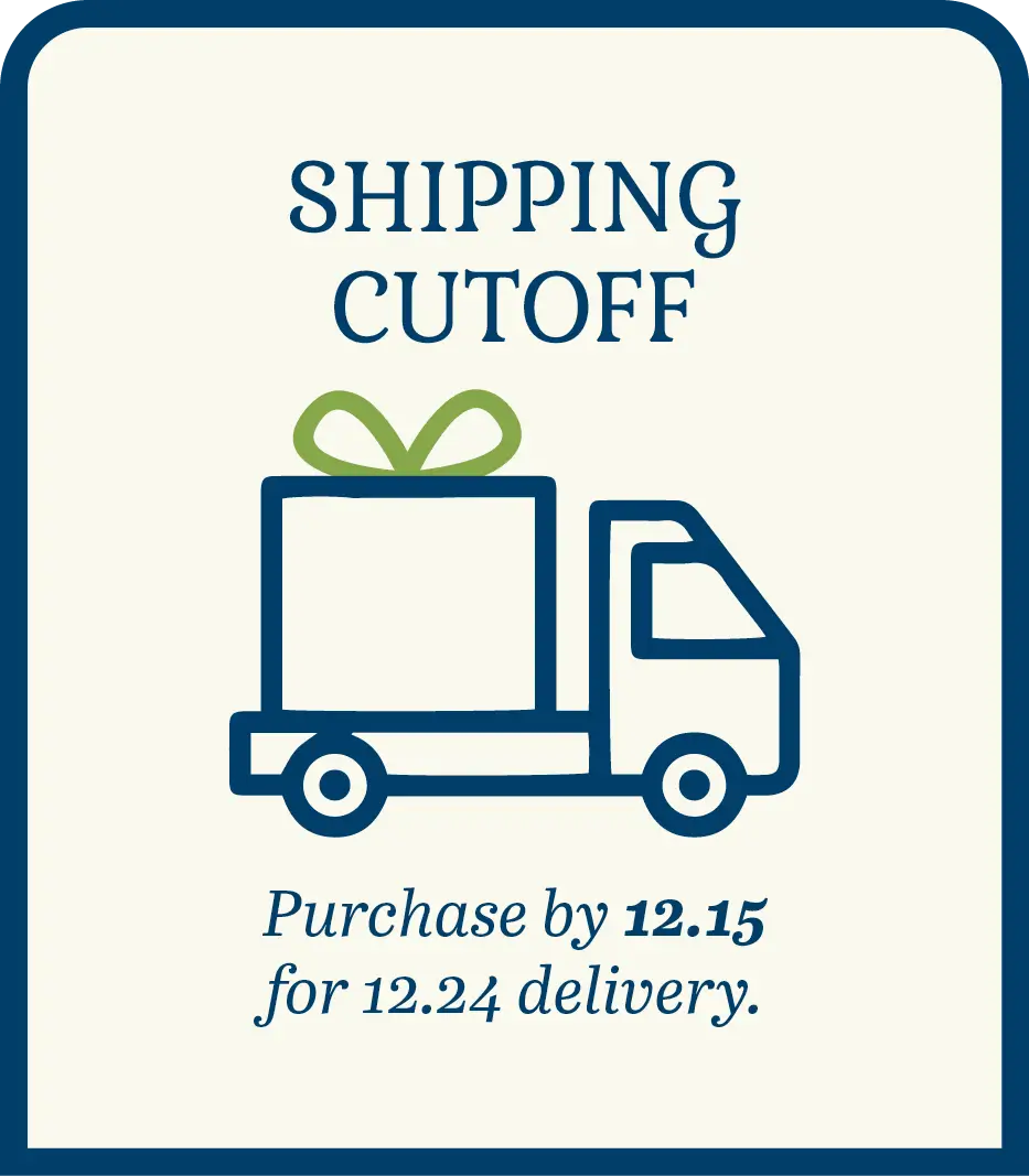 Shipping Cutoff - Purchase by 12.15 for 12.24 delivery